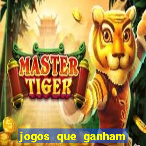 jogos que ganham dinheiro de verdade gratis